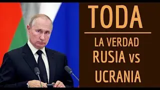 TODA LA VERDAD sobre el Conflicto RUSIA vs UCRANIA ¿Por qué mienten? #putin #rusia #guerra