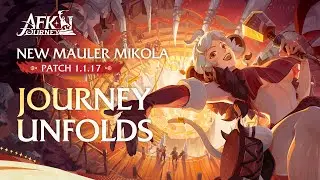 Journey Unfolds: Meet Mikola, Crystal Clash, Ravaged Realm and MORE Updates! | AFK Journey