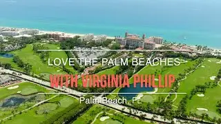 LOVE The Palm Beaches with Virginia Philip