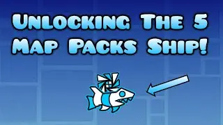 Geometry Dash - Unlocking The 5 Map Packs Ship!