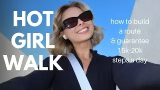 HOW TO HOT GIRL WALK: BUILDING A ROUTE #hotgirlwalk #10ksteps