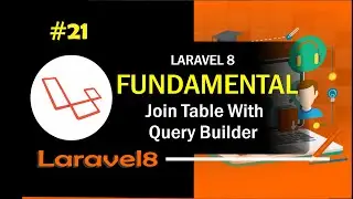 #21 Join Tabel Menggunakan Query Builder | Laravel Fundamental