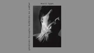 Mevt Type - Görülsün Hesaplar Kalbinde Ne Saklar