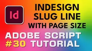 Adobe Script Tutorial 30 InDesign Slug Line