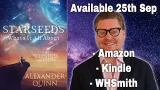 Starseeds, Whats It All About - BOOK AVAILABLE NOW!