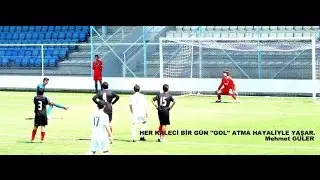 KALECİ BARAN GÜLER'IN ATTİGİ BÜTÜN GOLLERİ   KALECİLERİN DÜNYASI NDA