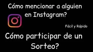 Cómo mencionar a alguien en Instagram | Cómo Participar en un Sorteo