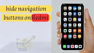 How to hide navigation buttons on Redmi phone