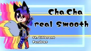 Cha Cha Real Smooth Meme | ft. Multi-Fandoms | Old | Read desc | AU!GlitchX60