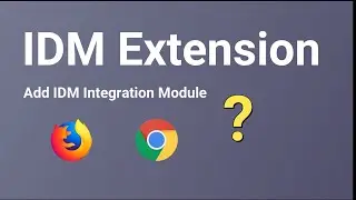 How Add IDM Integration Module Extension Chrome And Firefox Browser - Add IDM Extension windows 10