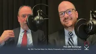 The AAF Exchange — Ep. 154: The Fed Rate Cut, Wacky Proposals, and a Looming Lame Duck