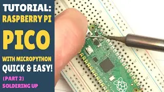 Raspberry Pi Pico - MicroPython - Simple Tutorials - Lesson 2: Soldering it Up!