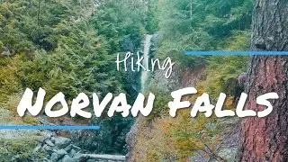 NORVAN FALLS Hike: Chasing WATERFALLS in North Vancouver!