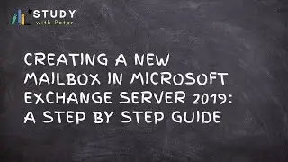 Creating a New Mailbox in Microsoft Exchange Server 2019 |  A Step by Step Guide 