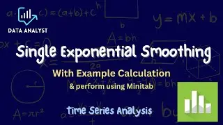 Single Exponential smoothing with example calculation & perform it using Minitab 
