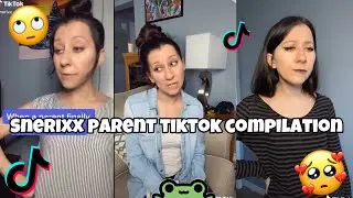 Snerixx parent tiktok compilation😌 || Gamer K