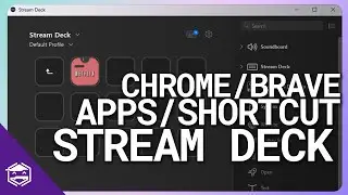 How to Launch Chromium Apps/Shortcuts from Stream Deck [ Chrome, Brave ]