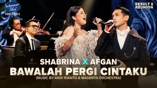 SHABRINA X AFGAN X ANDI RIANTO - BAWALAH PERGI CINTAKU - RESULT & REUNION - Indonesian Idol 2025