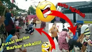 Lomba futsal ibu-ibu pasar sabtu | main bola kayak t4ur4n | Lucu bikin ngakak