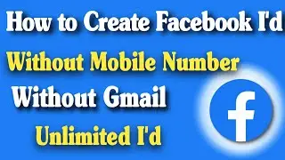 How to Create Facebook id | Unlimited Facebook I'd | Without mobile number and without Gmail