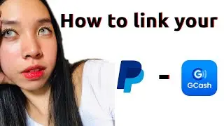 How to link your paypal to gcash 2022? Complete guide.