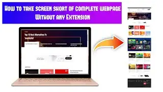 How to take screen short of complete webpage | Without any Extension | Very easy