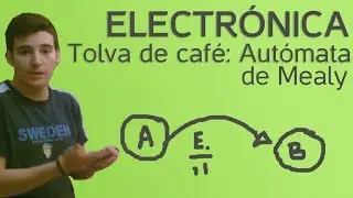 Electrónica - Tolva de café: Autómata de Mealy (2/2)