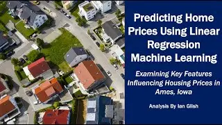Predicting Home Prices with Linear Regression Machine Learning Presentation