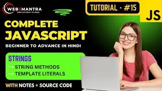 Part - 15 | Strings in JS, String Methods, Template Literals | Complete JavaScript Course in Hindi