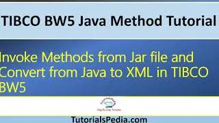 TIBCO BW5 Java Method Tutorial | Invoke Method from Jar file & Convert from Java to XML in TIBCO BW5