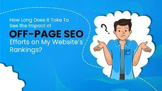 How Long Does it Take To see the impact of OFF-Page SEO Efforts on My Website Ranking? #seo
