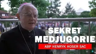 Abp H. Hoser SAC o Medjugorie: Tutaj dokonują się głębokie nawrócenia