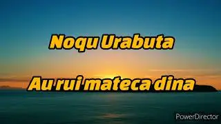 Noqu Urabuta (Lyrics) - Cagi Ni Delai Yatova