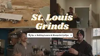 St. Louis Grinds Ep. 1: Rolling Lawns Farm to Blueprint Coffee