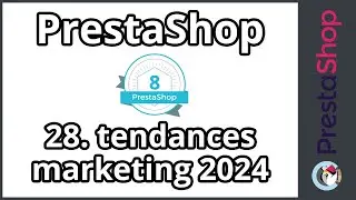 Tuto PrestaShop 8 - Tendances marketing 2024 (ép. 28)