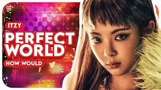 How would ITZY sing PERFECT WORLD by TWICE? (Line distribution)