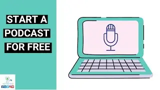 Beginners guide to starting a podcast for FREE