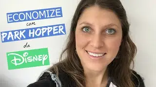 Vale a pena o Park Hopper da Disney? Saiba como economizar!