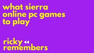 What Sierra Online PC Games to Play