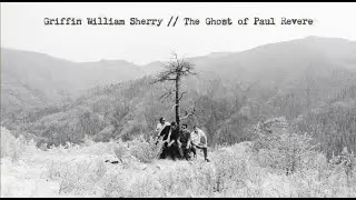 Our Town - Griffin William Sherry (featuring The Ghost of Paul Revere)