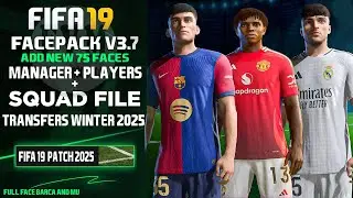FIFA 19 PATCH 2025 - FACEPACK V3.7 | LATEST TRANSFERS WINTER 2025 | NEW BOOTPACK, ADBOARD, GK GLOVES