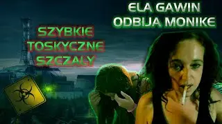 ELA GAWIN JEST TOKSYCZNA A MAREK OSZALAŁ|(SZYBKIE SZCZAŁY)