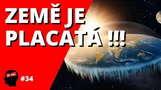 ZEMĚ JE PLACATÁ!!! | OTTS #34