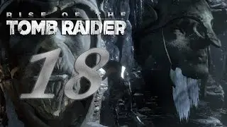 Rise of the Tomb Raider | #18 Тайный город