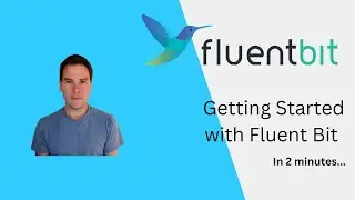 Get Started with Fluent Bit in 2 minutes
