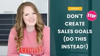 Create Sales Systems (Not Goals)
