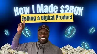 How To Earn $280,000 Selling a Digital Product