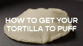 How To Get Your Tortilla To Puff