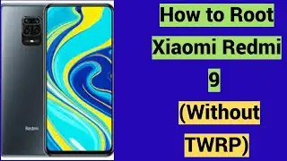 How to Root Xiaomi Redmi 9 Magisk (Without TWRP)