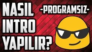 Programsız İntro Yapımı (Sesli Anlatım)